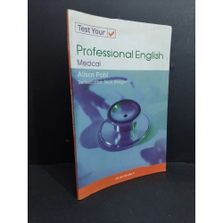 Test your Professional English Medical mới 80% bẩn bìa, ố nhẹ, có chữ viết 2009 HCM2811 Alison Pohl HỌC NGOẠI NGỮ Oreka-Blogmeo