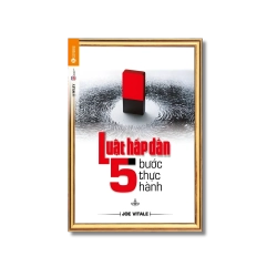 Luật hấp dẫn - 5 bước thực hành - Joe Vitale