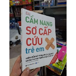Cẩm Nang Sơ Cấp Cứu Trẻ Em - DK - 2019 mới 90% - MẸ VÀ BÉ - HCM3012