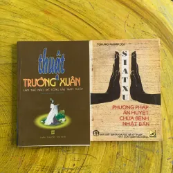 COMBO THUẬT TRƯỜNG XUÂN & SIATXU PHƯƠNG PHÁP ẤN HUYỆT CHỮA BỆNH NHẬT BẢN