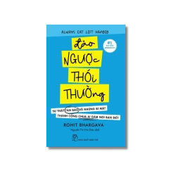 Đảo ngược thói thường: Sự thật tàn bạo về những bí mật thành công chưa ai dám nói bạn biết - Rohit Bhargava