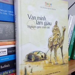 VĂN MINH LÀM GIÀU VÀ NGUỒN GỐC CỦA CẢI - TS VƯƠNG QUÂN HOÀNG 322334