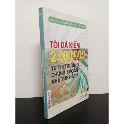 Tôi Đã Kiếm 2.000.000 Đô La Từ Thị Trường Chứng Khoán Như Thế Nào? (2007) - Nicolas Darvas Mới 90% HCM.ASB2103