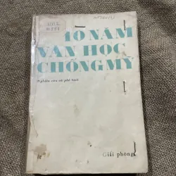10 năm văn học chống Mỹ - nghiên cứu phê bình của nhiều tác giả 