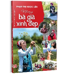 Những bà già xinh đẹp mới 100% Phạm Thị Ngọc Liên 2022 HCM.PO Oreka-Blogmeo