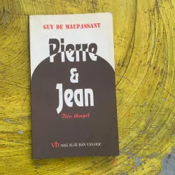 PIERRE & JEAN - GUY ĐỀ MAUPASSANT 