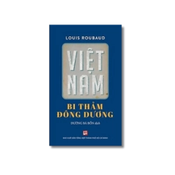 Việt Nam bi thảm Đông Dương - Louis Roubaud