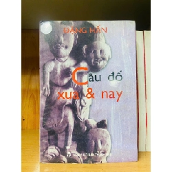(TẶNG BOOKMARK) Câu đố xưa & nay / Đặng Hấn KHOA HỌC ĐỜI SỐNG RBK1301
