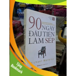 (TẶNG BOOKMARK) 90 ngày đầu tiên làm sếp - Watkins - 2010 mới 80% ố - KỸ NĂNG - RBK0111