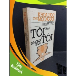 (TẶNG BOOKMARK) Khoa học cho mọi người Tôi hay không phải là tôi mới 80% bẩn bìa, ố 1987 RBK2811 Rem PETROP KHOA HỌC ĐỜI SỐNG