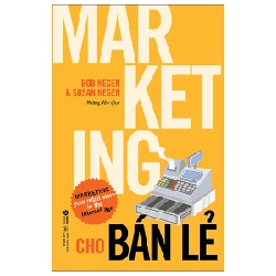 Marketing Cho Bán Lẻ - Bob Negen, SuSan Negen