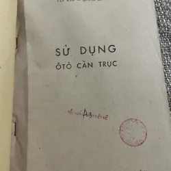 Sử dụng ô tô cần trục - VĂN BÀO , QUANG HÙNG ; 130 trang khổ lớn  1021868