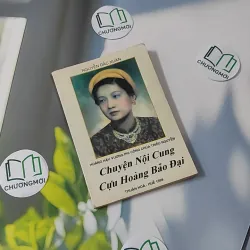 [XƯA] Chuyện Nội Cung Cựu Hoàng Bảo Đại (1999) - Nguyễn Đắc Xuân 970266