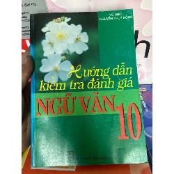 Hướng Dẫn Kiểm Tra Đánh Giá Ngữ Văn 10 - Vũ Nho, Nguyễn Thúy Hồng 2008 Tham khảo - luyện thi VAVO-AK1T1
