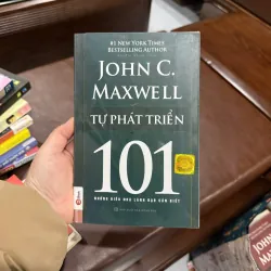 TỰ PHÁT TRIỂN 101 – John C. Maxwell- K4 1028233