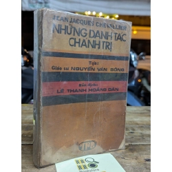 NHỮNG DANH TÁC CHÁNH TRỊ - JEAN JACQUES CHEVALLIER ( BẢN DỊCH LÊ THANH HOÀNG DÂN )