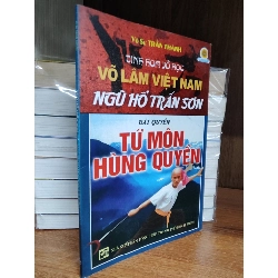 Tinh hoa võ học: Võ lâm Việt Nam Ngũ Hổ Trấn Sơn - bài quyền Tứ Môn Hùng Quyền - Võ sư Trần Thành