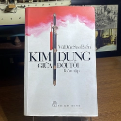 Kim Dung giữa đời tôi toàn tập Vũ Đức Sao Biển