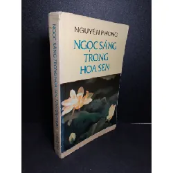[Sách Cũ SCGR] Ngọc sáng trong hoa sen mới 70% ố ẩm 1994 Nguyên Phong HCM2103 TÂM LÝ