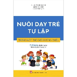 Nuôi dạy trẻ tự lập trong một thế giới nuông chiều,140 - H.Stephen Glenn - 2023 - TÂM LÝ GIÁO DỤC