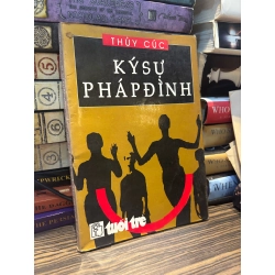 Ký sự pháp đình - Thủy Cúc 332871