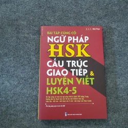 BÀI TẬP CỦNG CỐ NGỮ PHÁP HSK CẤU TRÚC GIAO TIẾP VÀ LUYỆN VIẾT HSK 4-5