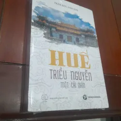 Trần Đức Anh Sơn - HUẾ TRIỀU NGUYỄN, MỘT CÁI NHÌN