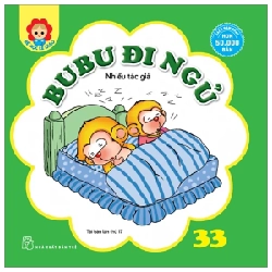 Bé Học Lễ Giáo - Bubu Tập 33: Đi Ngủ - Tiểu Vi Thanh (Mới 100%) Truyện thiếu nhi, NXB Trẻ - SÁCH ĐẠI HỌC