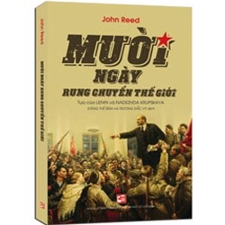 Mười ngày rung chuyển thế giới (1015) mới 100% John Reed  HCM.PO 217979