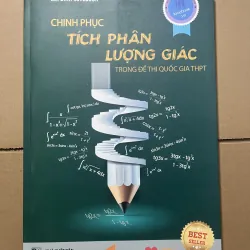 Chinh phục tích phân lượng giác