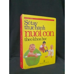 Sổ tay thực hành nuôi con theo khoa học mới 60% 2004 HSTB.HCM205 Luân Tân SÁCH MẸ VÀ BÉ 173377