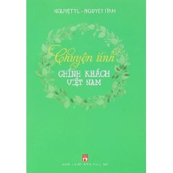 Chuyện tình chính khách Việt Nam - Nguyệt Tú - Nguyệt Tĩnh STB2657 Lịch sử - Chính trị - Triết học