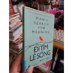 Man's search for meaning đi tìm lẻ sống - Frankl - 2022 mới 80% ố chóc bìa - KỸ NĂNG - HCM0111