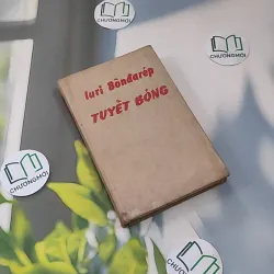 [XƯA] Iuri Bondarev - Tuyết bỏng  (1988) - Iuri Bondarev 990068