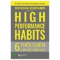 6 Thói Quen Làm Việc Hiệu Quả - Brendon Burchard ASB.PO Oreka Blogmeo 230225
