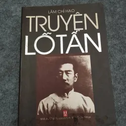 TRUYỆN LỖ TẤN - LÂM CHÍ HẠO