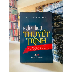 Nghệ thuật THUYẾT TRÌNH - Philip Collins