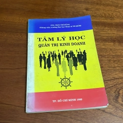 II Sách Kinh Tế: Tâm Lý Học Quản Trị Kinh Doanh - PTS. Thái Trí Dũng - 1999
