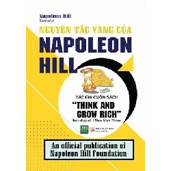 Nguyên Tắc Vàng Của Napoleon Hill - Napoleon Hill