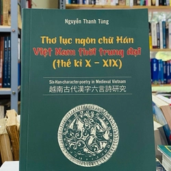 THƠ LỤC NGÔN CHỮ HÁN VIỆT NAM THỜI TRUNG ĐẠI (TK X-XIX)