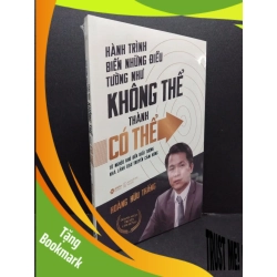 (TẶNG BOOKMARK) Hành trình biến những điều không thể thành có thể mới 100% RBK1008 Hoàng hữu Thắng KỸ NĂNG
