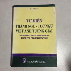 Từ điển thành ngữ - Tục ngữ Anh Việt tường giải - Bùi Phụng