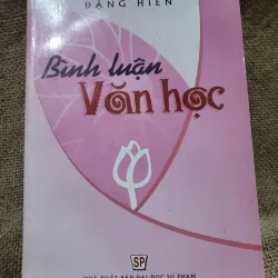 Bình Luận Văn học - Đặng Hiển - hơn 400 trang 