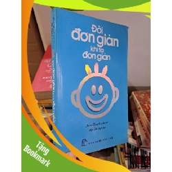 (TẶNG BOOKMARK) Đời đơn giản khi ta đơn giản mới 80% ố rách bìa nhẹ 2013 RBK2308 KỸ NĂNG