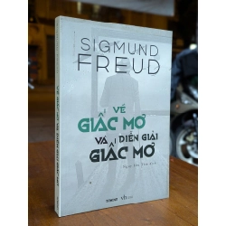 VỀ GIẤC MƠ VÀ DIỄN GIẢI GIẤC MƠ - SIGMUND FREUD 302537