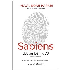 Sapiens - Lược Sử Loài Người (Ấn Bản Bỏ Túi) - Yuval Noah Harari