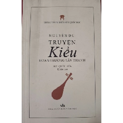 TRUYỆN KIỀU ĐOẠN TRƯỜNG TÂN THANH - NGUYỄN DU - MAI QUỐC LIÊN dịch - 2018 - 266 trang ANTQ2308 VĂN HỌC Rebooks.vn