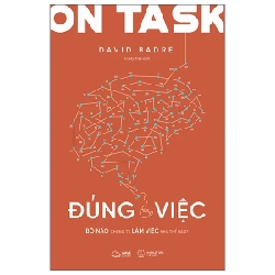 On Task - Đúng Việc - Bộ Não Chúng Ta Làm Việc Như Thế Nào? - David Badre