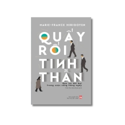 Quấy Rối Tinh Thần - Bạo Lực Đồi Bại Trong Cuộc Sống Hằng Ngày - Marie-France Hirigoyen