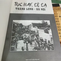 TỤC HAY LỆ LẠ THĂNG LONG HÀ NỘI - ĐỖ THỊ HẢO chủ biên  1021633